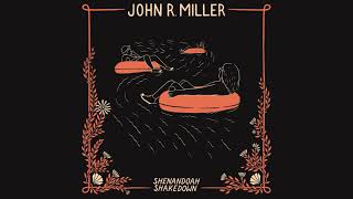 John R Miller  Shenandoah Shakedown Official Audio [upl. by Alrats]