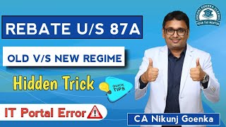 Income Tax Portal Issues  Rebate us 87A  incometaxindiaofficial  URGENT  CA Nikunj Goenka [upl. by Ardnauqal]