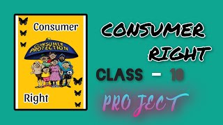 Consumer Rights Project  Class 10  MARVAL IDEA [upl. by Eirroc]