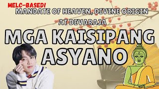 MGA KAISIPANG ASYANO SA PAGBUO NG IMPERYO MANDATE OF HEAVEN DIVINE ORIGIN DEVARAJA MELC BASED [upl. by Annoynek52]