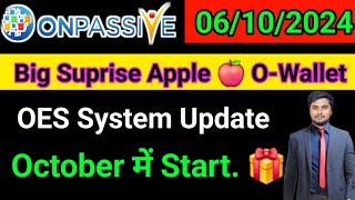 October में Start 🎁  OES SYSTEM Update  Onpassive New Update Today  Onpassive New Update [upl. by Aseena]