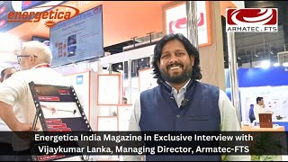 Exclusive Interview with Vijaykumar Lanka Managing Director ArmatecFTS [upl. by Othella361]