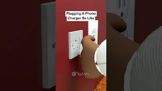 Plugging A Phone Charger Be Like [upl. by Naanac]