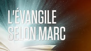 « Lévangile selon Marc »  Le Nouveau Testament  La Sainte Bible Part 2 VF Complet [upl. by Abernon]