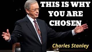 THIS IS WHY YOU ARE CHOSEN  Pastor Charles Stanley [upl. by Elo]