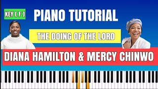 GHANAIAN PIANO TUTORIAL  Doing of The Lord  Diana Hamilton and Mercy Chinwo  PIANO COVER [upl. by Hoye]