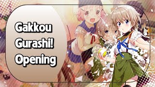 『Gakkou Gurashi OP』◈【Friend Shitai】Miikun Ver [upl. by Biddle550]