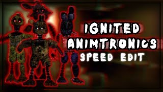 FNAFTJoCR Speededit Ignited Animatronics V2 [upl. by Zzabahs520]