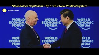 Stakeholder Capitalism – Ep 1 Our New Political System 40 min Documentary [upl. by Yerdna576]