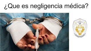 ¿Que es negligencia médica [upl. by Sprague130]