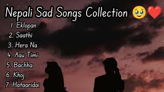 Nepali sad songs collection for broken heart Healing ❤️ Nepali sad song collection 🎵❤️sad songs [upl. by Halford977]