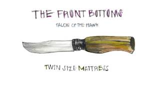 The Front Bottoms  Twin Size Mattress Official [upl. by Santini]