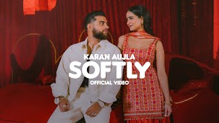 SOFTLY Official Music Video KARAN AUJLA  IKKY  LATEST PUNJABI SONGS 2023 [upl. by Akinehc]