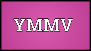 YMMV Meaning [upl. by Aytac183]