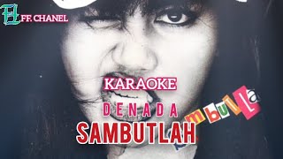 KARAOKE SAMBUTLAH DENADA MUSIK ORIGINAL [upl. by Jadd]