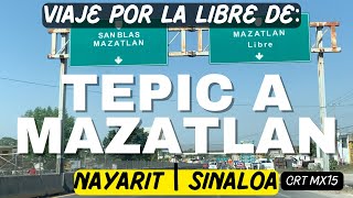 VIAJE DE TEPIC A MAZATLAN  POR LA LIBRE  CRT MX 15  ¿ES MEJOR POR LA AUTOPISTA  Luisdemaza [upl. by Cristen726]