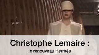 Christophe Lemaire le renouveau Hermès [upl. by Frieda]