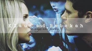 Klaus amp Rebekah • Always and Forever [upl. by Elraet]