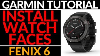 How to Install Watch Faces  Garmin Fenix 6 Tutorial [upl. by Ettenad771]