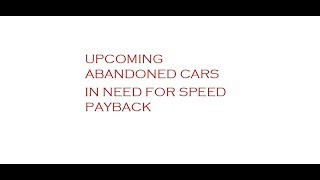 Need For Speed Payback Upcoming Abandoned Cars [upl. by Urata393]