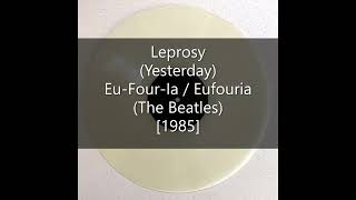 Leprosy Yesterday  EuFourIa  Eufouria The Beatles 1985 [upl. by Donelle774]