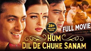 HUM DIL DE CHUKE SANAM Full Bollywood Movie  Salman Khan Aishwarya Rai Ajay Devgan  Hindi Movie [upl. by Bakemeier136]