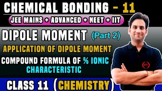 Class 11 Chap 4  Chemical Bonding 11  Dipole Moment Part 2  Application of Dipole Moment IIT JEE [upl. by Ettenot890]