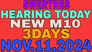 SWERTRES HEARING TODAY NEW M10 3DAYS NOV112024 [upl. by Carlene]