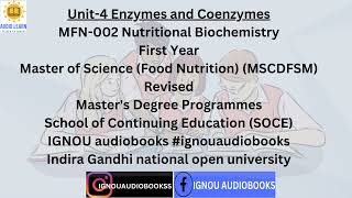 Unit4 Enzymes and Coenzymes MFN 002 Nutritional Biochemistry MSCDFSM SOCE ignou ignouaudiobooks [upl. by Iddo]