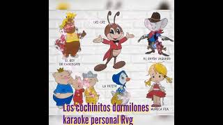 Los cochinitos dormilones Cri Cri karaoke personal Rvg [upl. by Paradies]