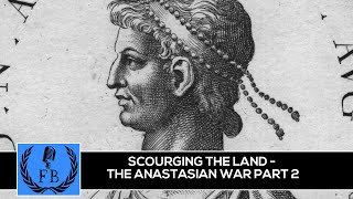 Scourging the Land The Anastasian War Part 2 The Sassanid Wars [upl. by Linnette894]