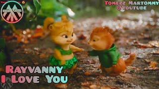 Rayvanny  I Love You  Tomezz Martommy  Alvin and The Chipmunks  Chipettes [upl. by Levine]