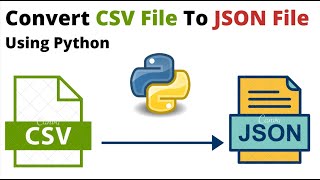 How To Convert CSV File To JSON File Using Python Convert CSV to JSON Python [upl. by Eslud759]