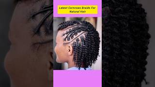 Latest Cornrows Braids For Natural Hair  Unique Braiding Hairstyles Ideas shorts [upl. by Stein]