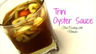 Trinidad Oyster Sauce  Episode 385 [upl. by Helali]