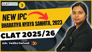 NEW IPC for CLAT 202526 Aspirants  Lec 3The Bharatiya Nyaya Sanhita2023 by Adv VedikaCLAT POINT [upl. by Wenger]