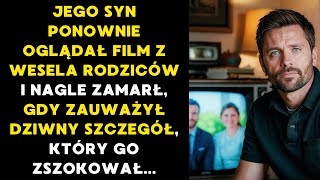 SYN PONOWNIE OGLĄDAŁ FILM Z WESELA RODZICÓW I NAGLE ZAMARŁ GDY ZAUWAŻYŁ DZIWNY SZCZEGÓŁ [upl. by Dralliw]