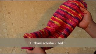 Strickfilzen  Filzhausschuhe Teil 1 [upl. by Lrub]