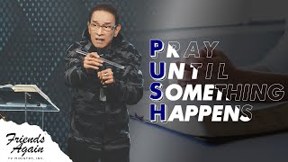 PUSH Pray Until Something Happens  Friends Again [upl. by Odawa]