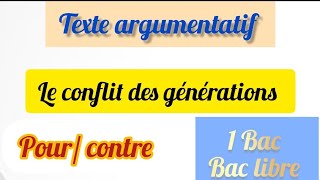 Exemple du texte argumentatif exemple Le conflit des générations pourcontre 1 bac bac libre [upl. by Pauiie]