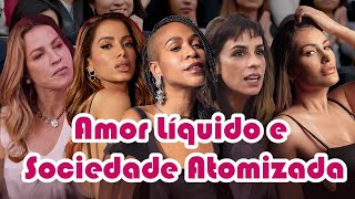 Amor Líquido e Atomização Social [upl. by Riana]