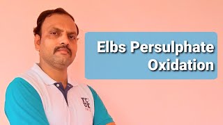 Elbs Persulphate Oxidation Mechanism Of Elbs Persulphate Oxidation [upl. by Eiahpets]