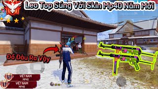 Free Fire Lọt Vào Top 10 Sever VN Bằng “Mp40 Năm Mới” Skin Đầu Tiên Của Mp40 Gánh Team Quá Ảo [upl. by Adnahsor]