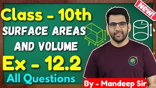 Class  10 Ex  122 Q1 to Q8 Surface Areas and Volumes New NCERT CBSE  Green Board [upl. by Bradan582]