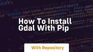 how to install gdal with pip [upl. by Haimerej476]