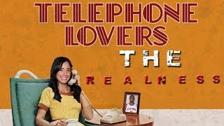 The Realness Telephone Lover [upl. by Teplica438]