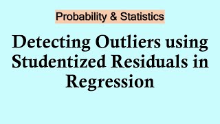 Probability and Statistics Detecting Outliers using Studentized Residuals in Regression [upl. by Broucek]