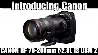 Canon Introducing  Canon RF 70200mm f28L IS USM Z Is a WideSpectrum Telephoto Lens [upl. by Lilybel]