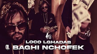 Loco Lghadab  BAGHI NCHOFEK Prod BK 2013 [upl. by Ribal]