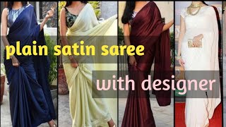 Plain satin saree with designer blouse  Satin saree designs and How to style satin saree tip [upl. by Del]